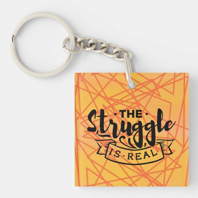 The Struggle Is Real Keychain (Front)