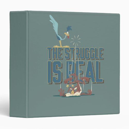 The Struggle Is Real ROAD RUNNERâ  Wile E Coyote 3 Ring Binder