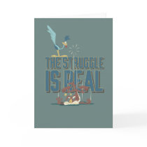 The Struggle Is Real ROAD RUNNER™ & Wile E. Coyote Card