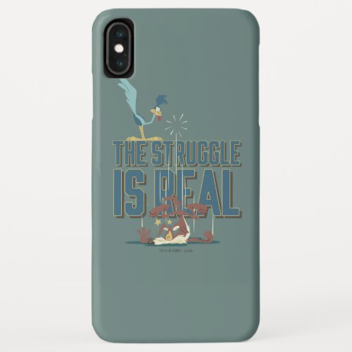 The Struggle Is Real ROAD RUNNER  Wile E Coyote iPhone XS Max Case