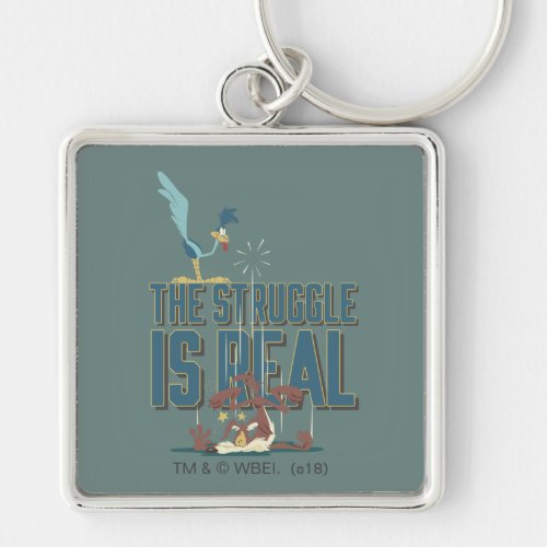 The Struggle Is Real ROAD RUNNERâ  Wile E Coyote Keychain
