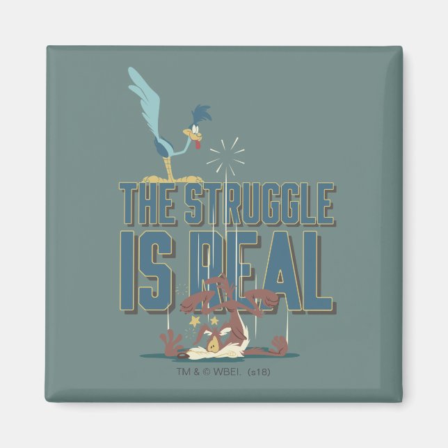 The Struggle Is Real ROAD RUNNER™ & Wile E. Coyote Magnet (Front)