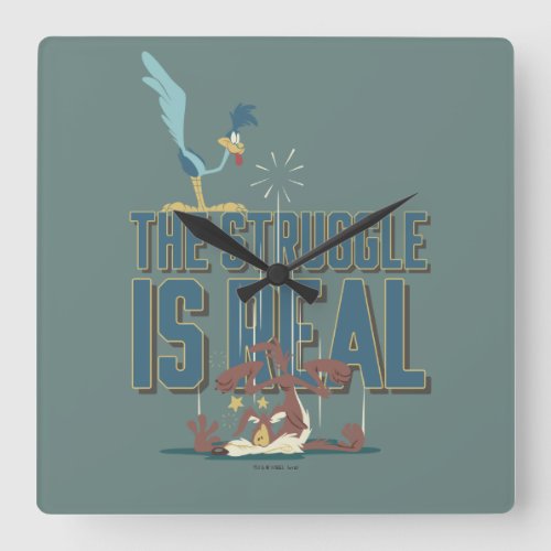 The Struggle Is Real ROAD RUNNER  Wile E Coyote Square Wall Clock