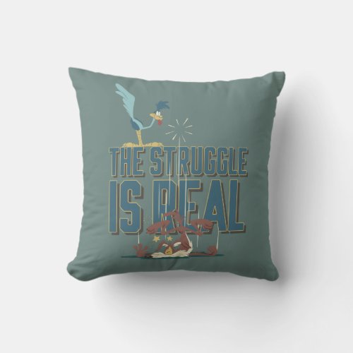 The Struggle Is Real ROAD RUNNER  Wile E Coyote Throw Pillow