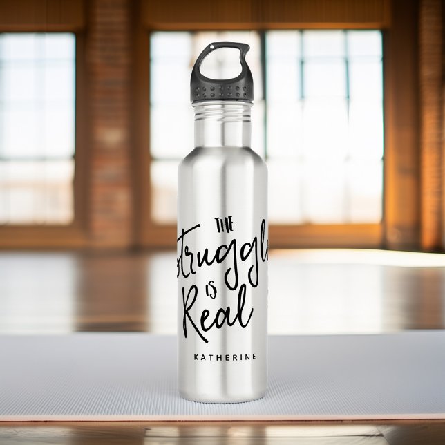 "The Struggle Is Real" Stainless Steel Water Bottle (Creator Uploaded)