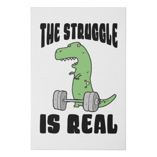 The Struggle Is Real T Rex Gym Workout Faux Canvas Print