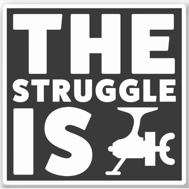 The Struggle is Reel Funny Fishing Sticker (Front)