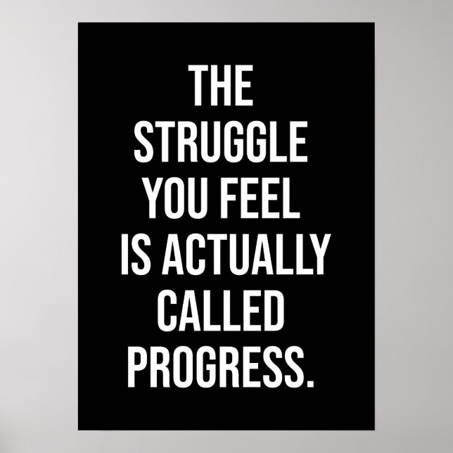 The Struggle You Feel Is Progress - Motivational Poster (Front)