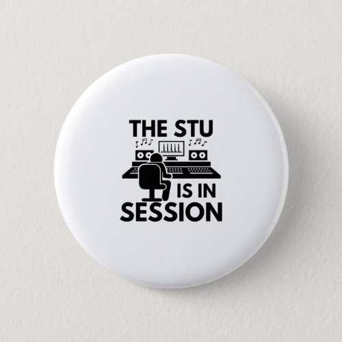The Stu Is In Session Music Studio Production Button