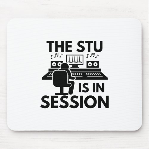 The Stu Is In Session Music Studio Production Mouse Pad