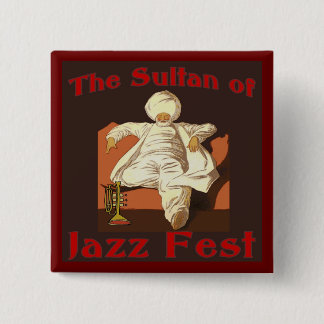 The Sultan of Jazz Fest Pinback Button