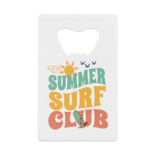 The Summer Surf Club-Beach-Summer-Surf-Funny Credit Card Bottle Opener
