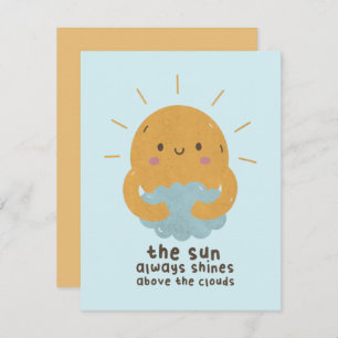 The Sun Always Shines Above the Clouds Note Card