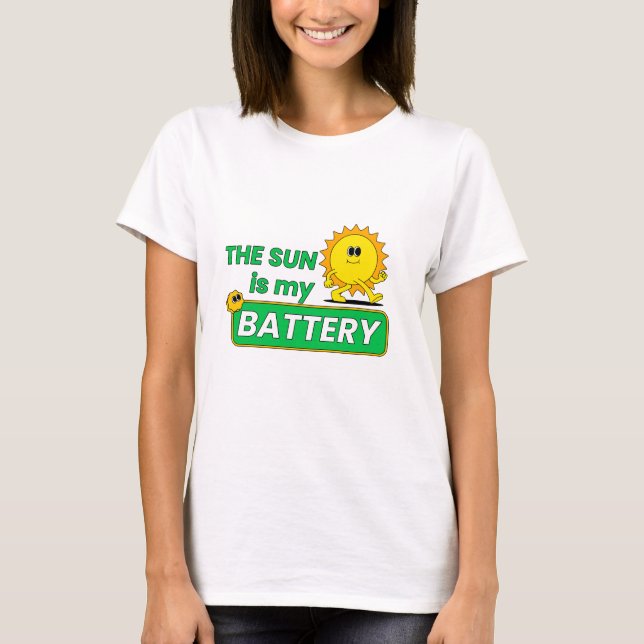 The sun is my battery Green Energy T-Shirt (Front)