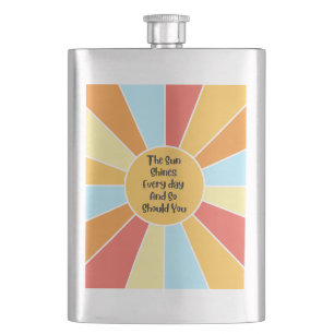 The Sun Shines Every Day And So Should You 2 Flask