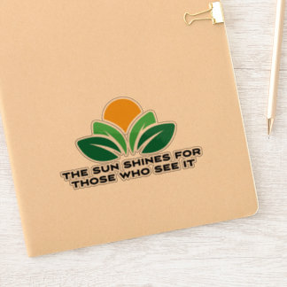 The sun shines for those who see it sticker
