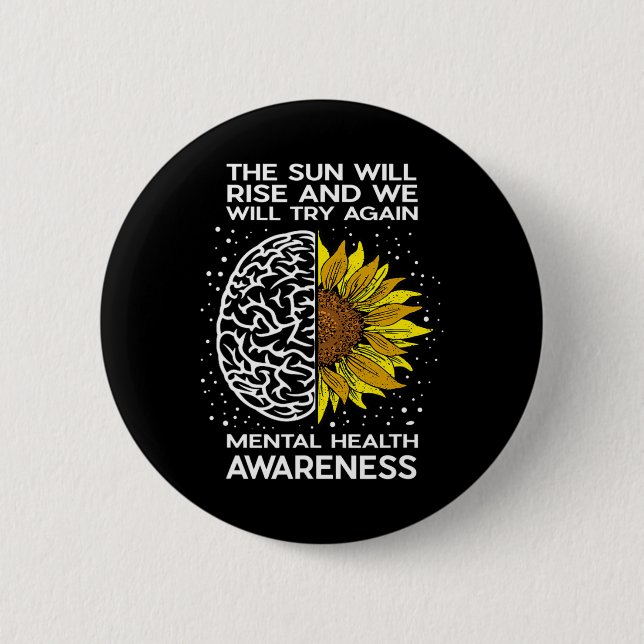 The Sun Will Rise And We Will Try Again - Mental H Button (Front)