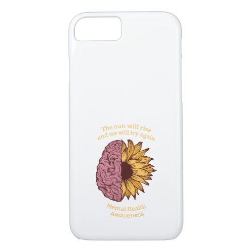 The Sun Will Rise Mental Health Awareness iPhone 87 Case