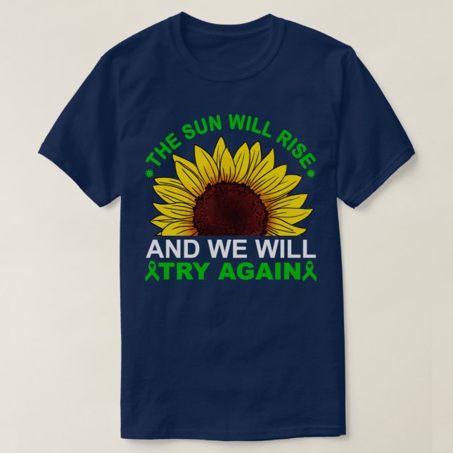 The sun will rise we will try again T-Shirt (Design Front)