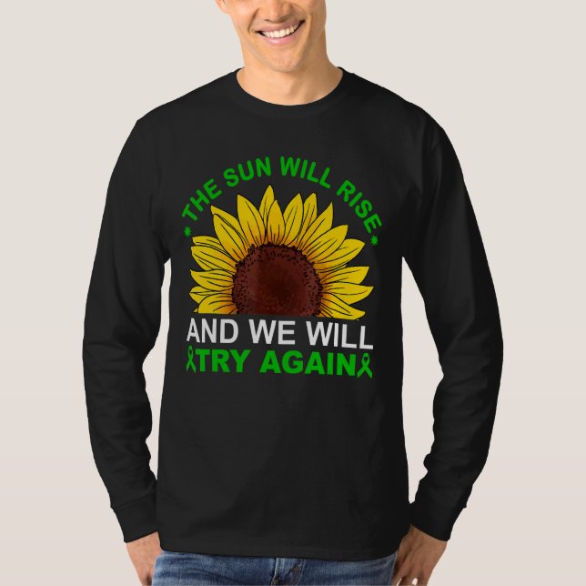 The Sun Will Rise We'll try Again Mental Health Aw T-Shirt (Front)