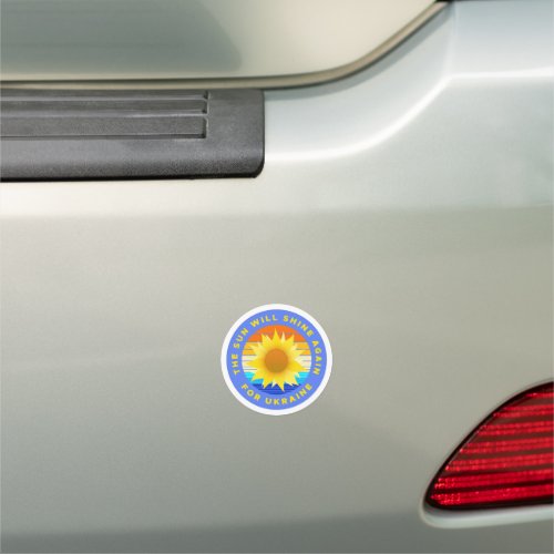 The Sun Will Shine Again for Ukraine Sunflower   Car Magnet