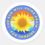 &quot;The Sun Will Shine Again for Ukraine&quot; Sunflower   Classic Round Sticker