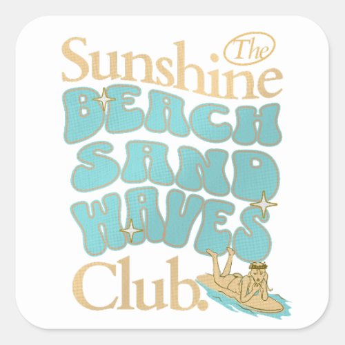 The Sunshine Club Beach Sand Waves Summer Quote Square Sticker