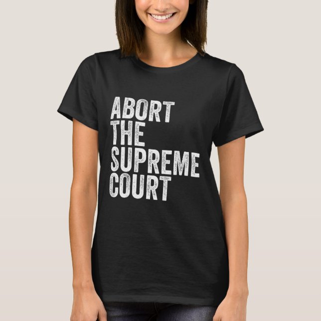 The Supreme Court Feminist Protest  T-Shirt (Front)