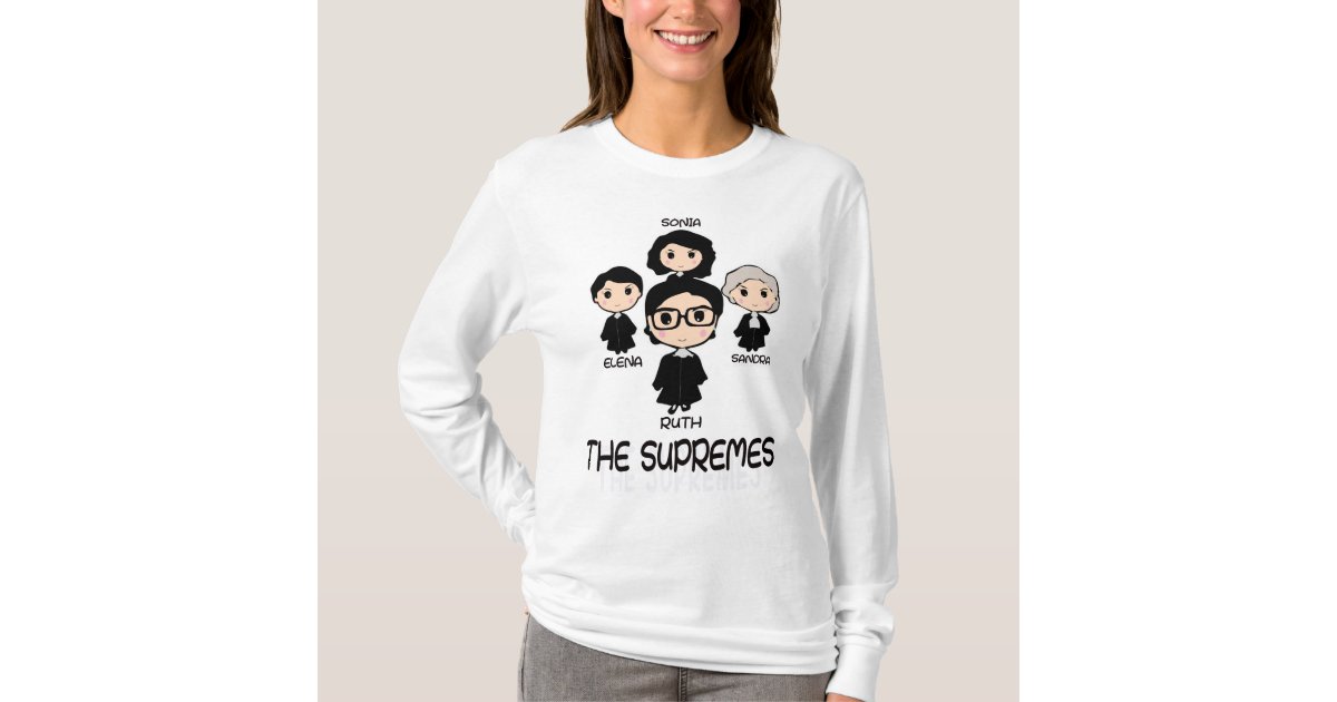 The supremes supreme Court Justice T Shirt Zazzle