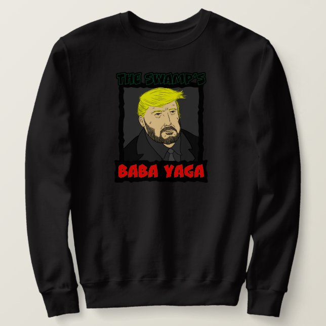 The Swamp's Baba Yaga Sweatshirt (Design Front)