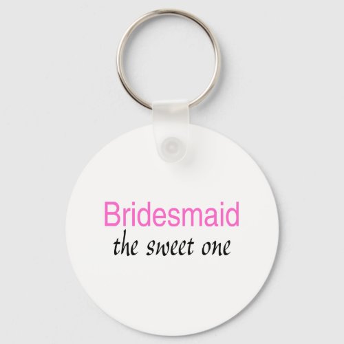 The Sweet One Bridesmaid Keychain