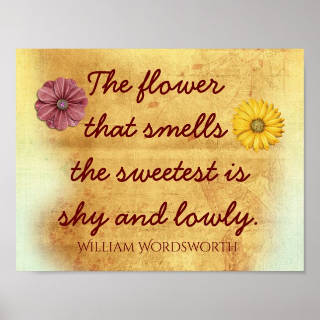 The Sweetest Flower - William Wordsworth quote Poster (Front)