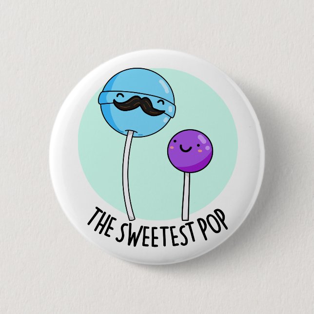The Sweetest Pop Funny Candy Lollipop Pun Button (Front)