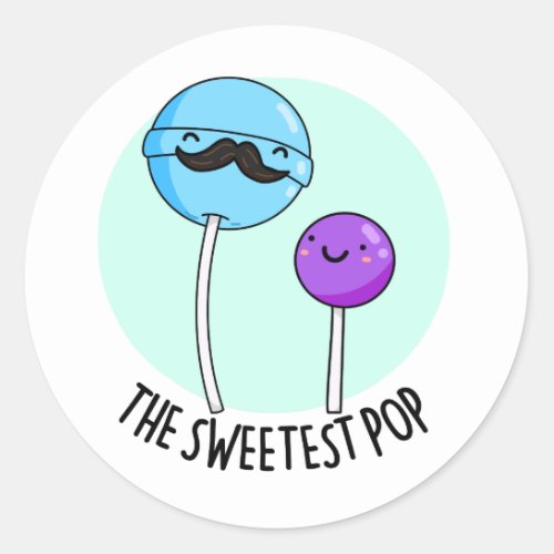 The Sweetest Pop Funny Candy Lollipop Pun Classic Round Sticker