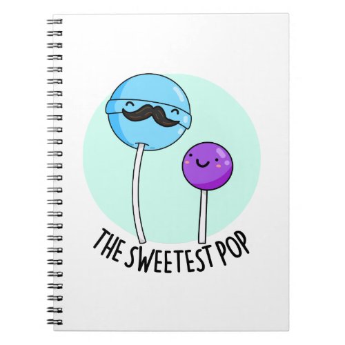 The Sweetest Pop Funny Candy Lollipop Pun Notebook