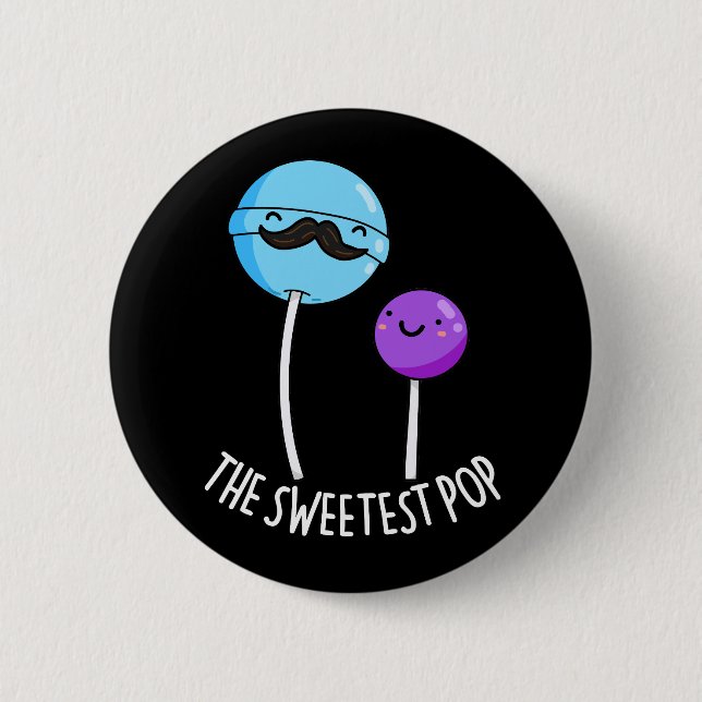 The Sweetest Pop Funny Lollipop Pun Dark BG Button (Front)