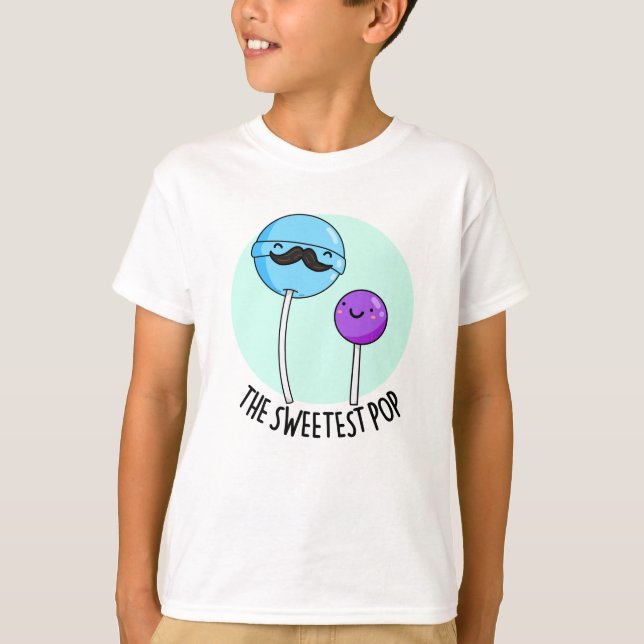 The Sweetest Pop Funny Lollipop Pun  T-Shirt (Front)