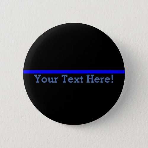 The Symbolic Thin Blue Line Personalize This Pinback Button