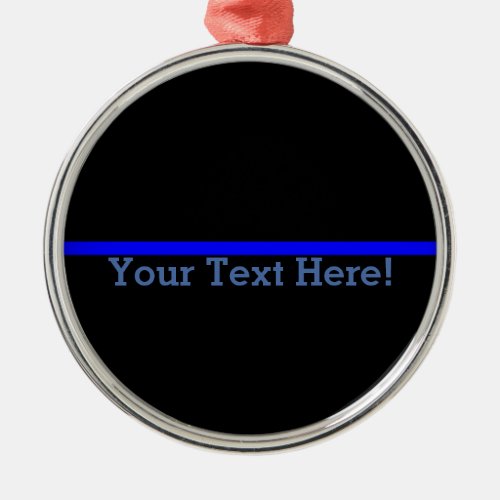 The Symbolic Thin Blue Line Your Text on Black Metal Ornament