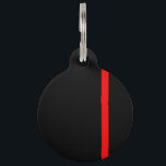 The Symbolic Thin Red Line Vertical Style on a Pet ID Tag<br><div class="desc">The symbolic Thin Red Line as a show of support to firefighters and a gift idea for award,  graduation,  memorial,  and remembrance occasions. Use the "Contact this Designer" link to contact us with your special design requests or for some assistance with any of your customization needs.</div>