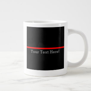The Symbolic Thin Red Line Your Text on Black Giant Coffee Mug