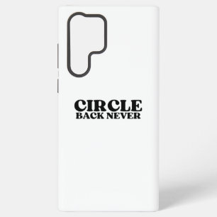 The System Firewall   Circle Back Never Samsung Galaxy S22 Ultra Case