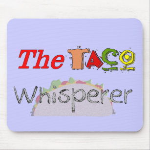The Taco Whisperer Mouse Pad