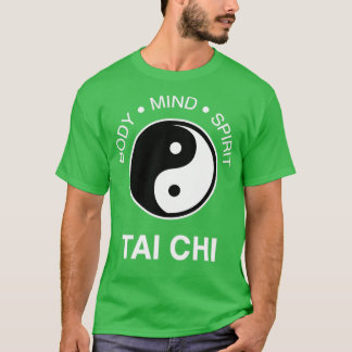 The Tai Chi Body Mind Spirit 12 T-Shirt