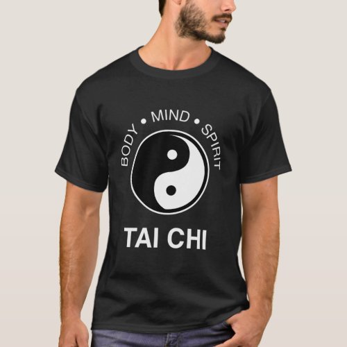 The Tai Chi _ Body Mind Spirit T_Shirt