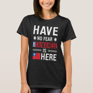 The Taiwanese Is Here Taiwanese Flag Taiwan Suppor T-Shirt