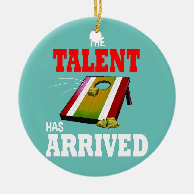 The Talent Has Arrived Cornhole Player Papa Ceramic Ornament (Front)