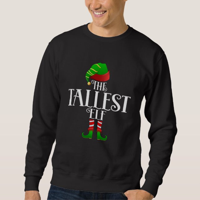 the tallest elf Matching Christmas Family Sweatshirt (Front)