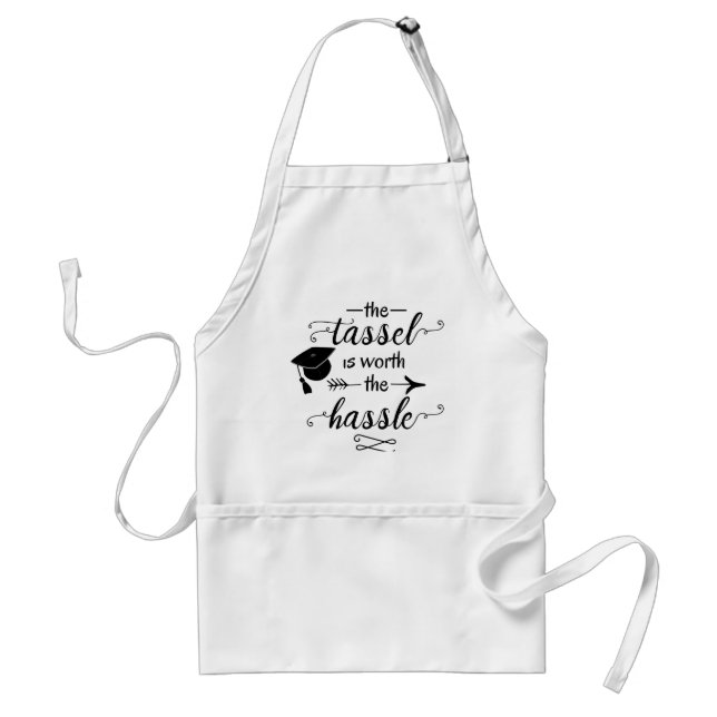The tassel is worth the hassle adult apron (Front)