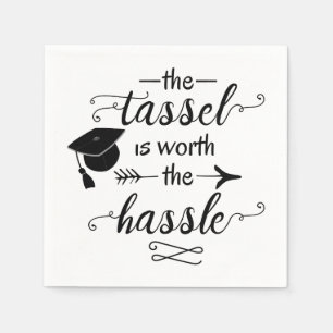 The tassel is worth the hassle graduation paper napkins